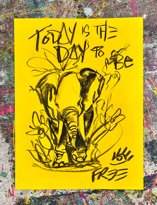 Today Is The Day To Be / Charcoal Elephant Sketch / Archival Paper / May 2025