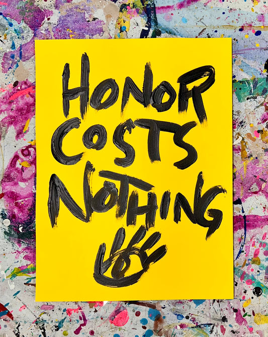 Honor Costs Nothing / Black & Yellow Archival Paper Mantra / BOGO Originals / August 2025