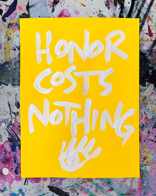Honor Costs Nothing / White & Yellow Archival Paper Mantra / BOGO Originals / August 2025