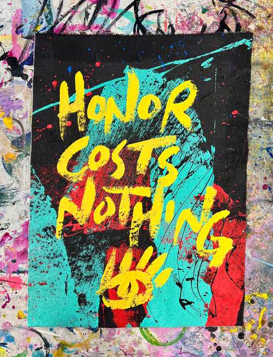 Honor Costs Nothing / Abstract Mantra / BOGO Originals / August 2025