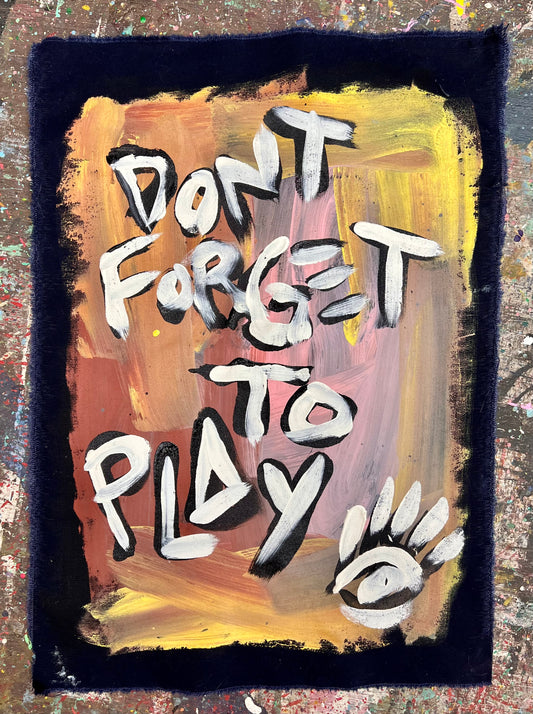 Don’t Forget to Play / Mantra / May 2025