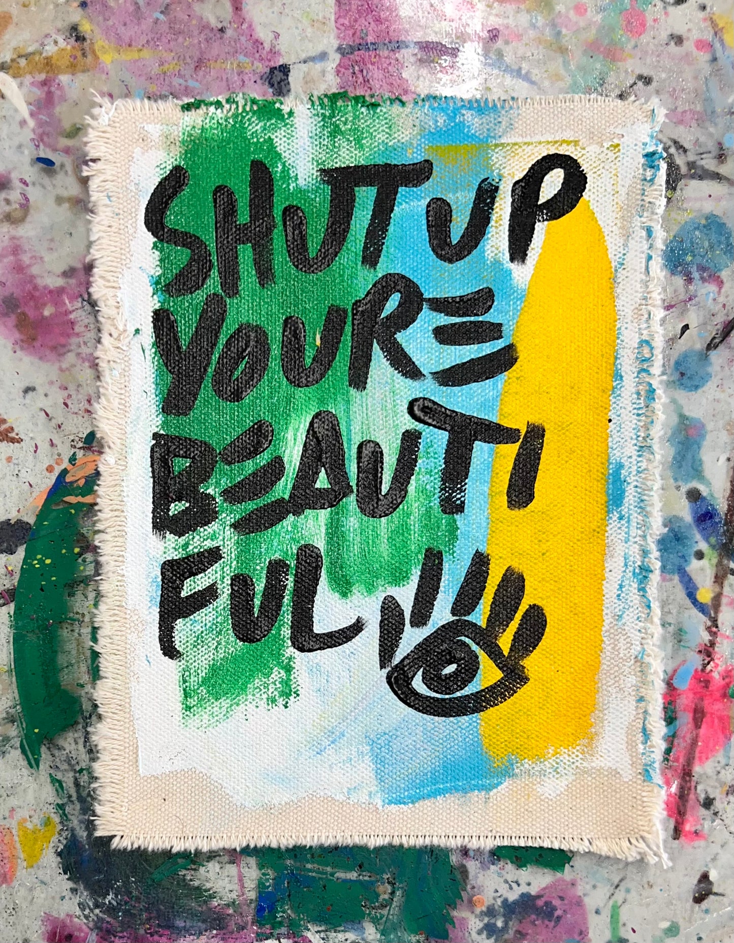 Shut Up You’re Beautiful / Green, Yellow, & Blue / Pocket Art / September 2024