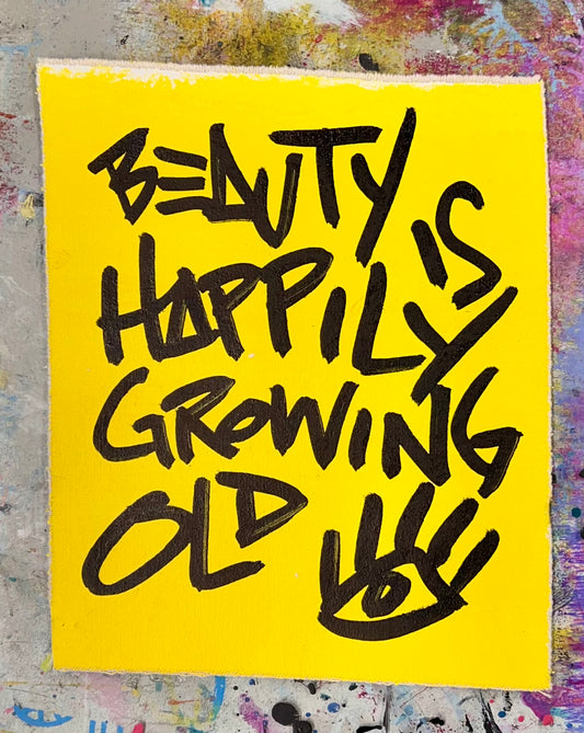 Happily Growing Old / Black & Yellow Mantra / July 2025