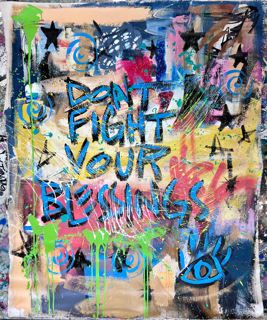 Don’t Fight Blessings / Abstract Mantra / August 2024