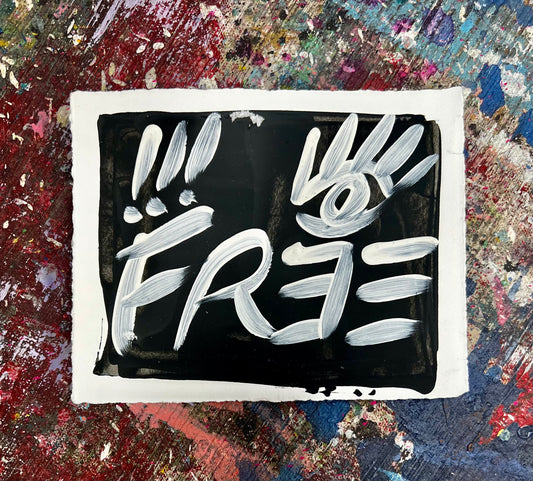FREE !!! / Black & White / Archival Paper Mantra / BOGO Originals / January 2026