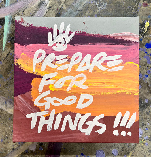Prepare For Good Things / Square / Abstract Stretched Mantra / June 2026