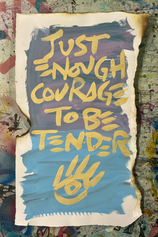 Courage to be Tender / Charred / Archival Paper Mantra / Sunday Collection / January 2026