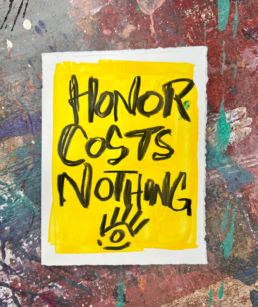 Honor Costs Nothing 1 / Goldenrod / Archival Paper Mantra / BOGO Originals / January 2026