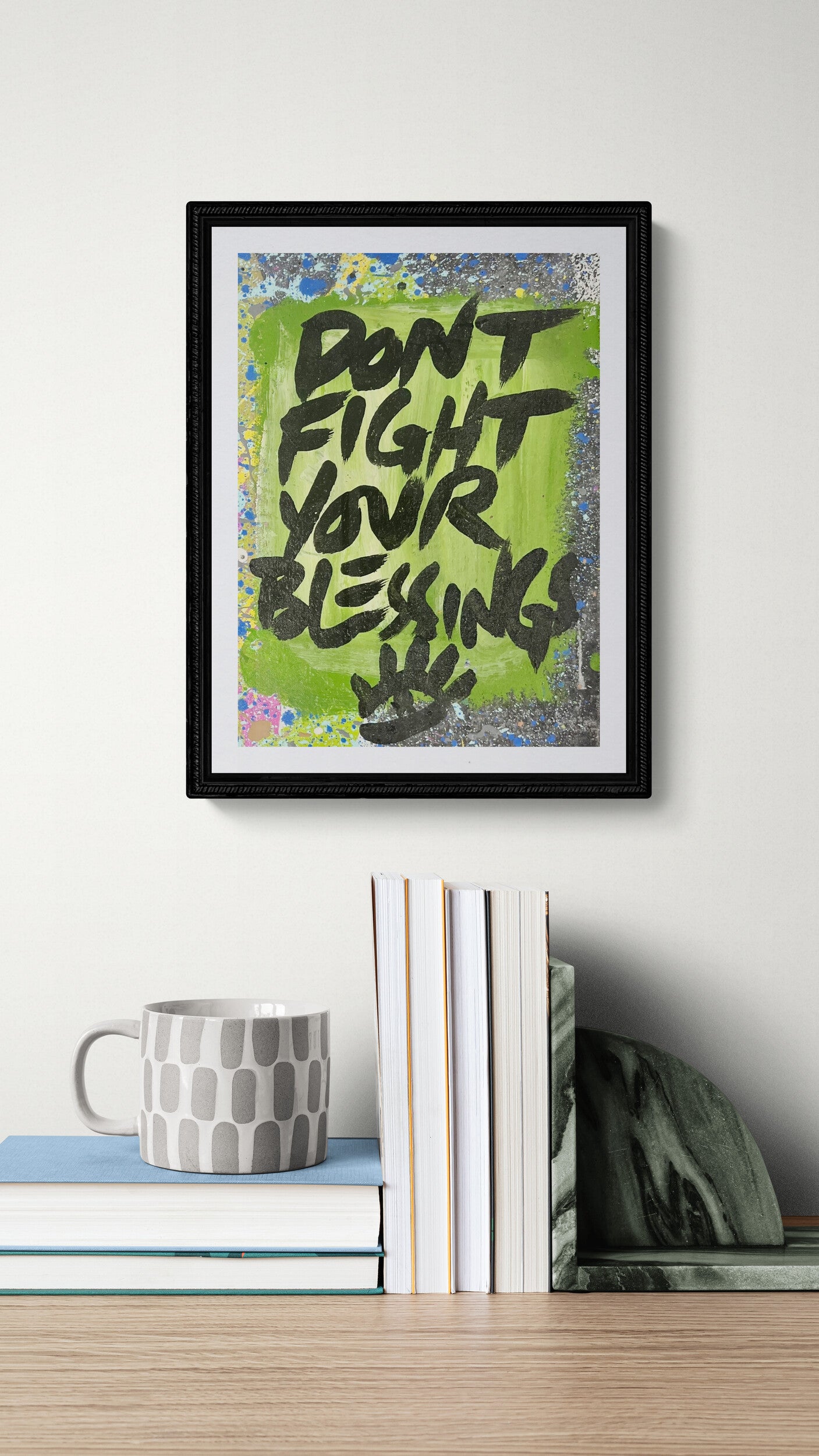 Don’t Fight Your Blessings / Mantra / June 2025