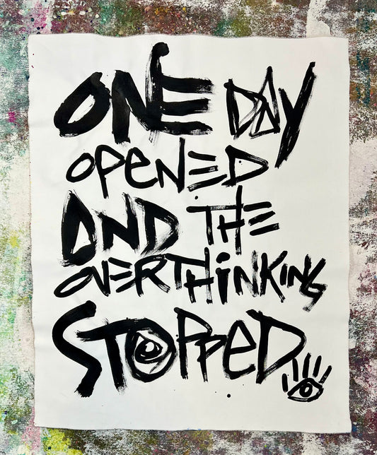 One Day Opened and The Overthinking Stopped / Black and White Mantra / February 2024