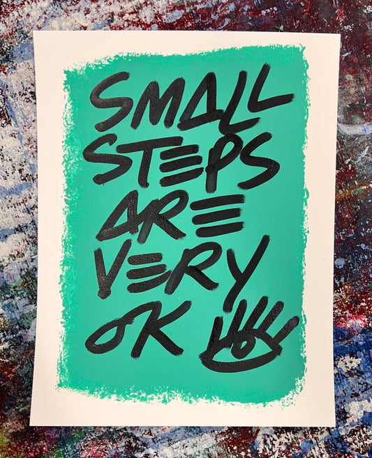 Small Steps Are Very Ok / Teal Mantra / Archival Paper / Sunday Collection / August 2025