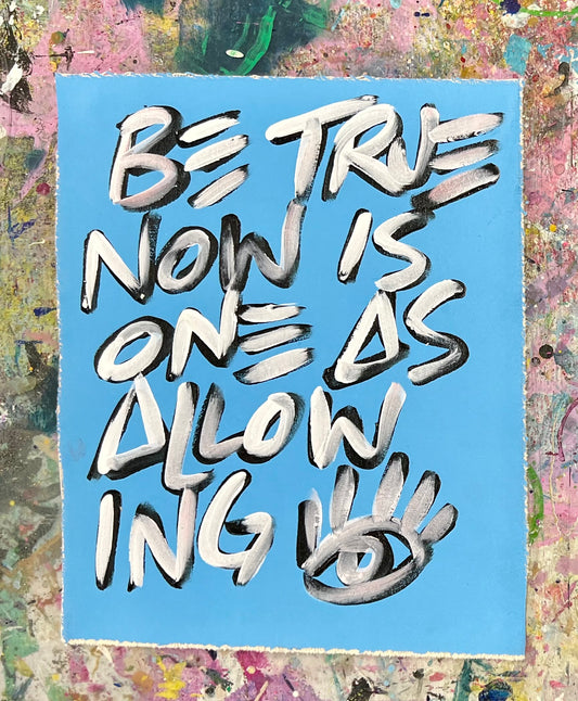 Be True Now / Mantra / September 2024