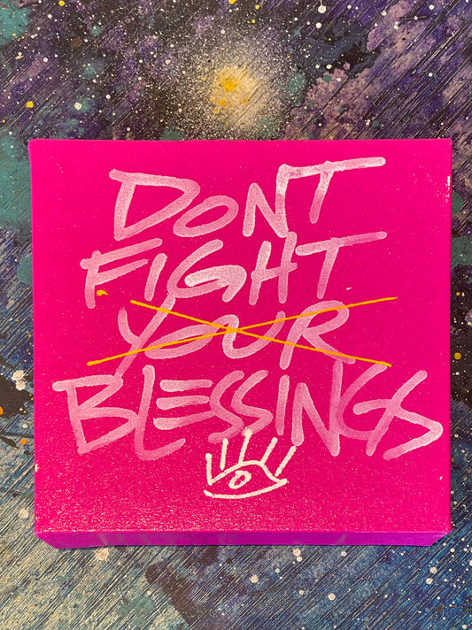 Don’t Fight Blessings / hot pink / June 2023
