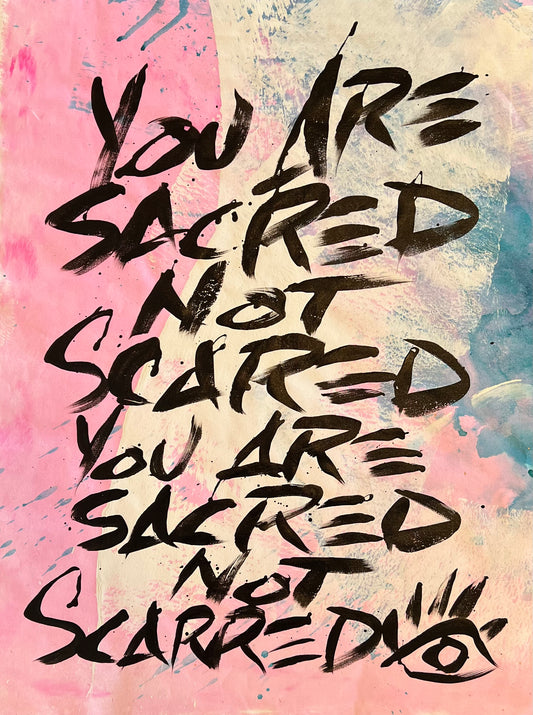 Sacred not Scared / pink abstract mantra / February 2023